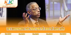 The Economist: Góc Nhìn Mới Về Kinh Tế Toàn Cầu